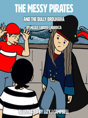 cover image of The Messy Pirates and the Bully Brouhaha